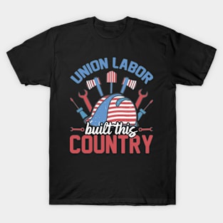 Union Labor Built This Country with working tools laborer T-Shirt